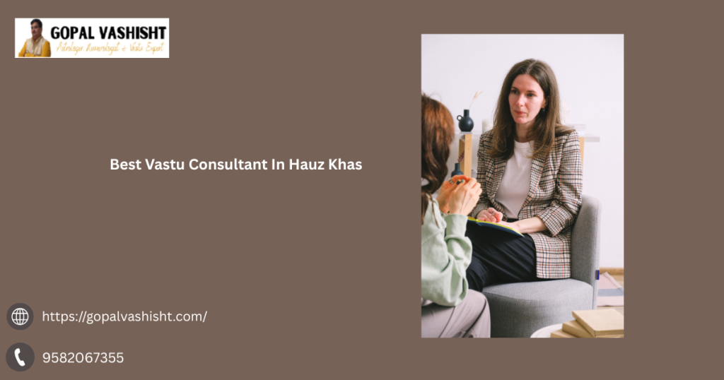 Best Vastu Consultant In Hauz Khas
