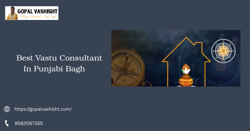Best Vastu Consultant In Punjabi Bagh