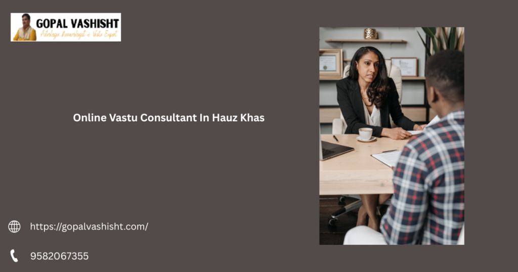 Online Vastu Consultant In Hauz Khas