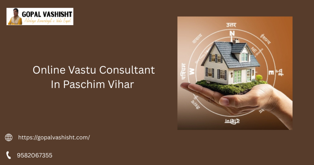 Online Vastu Consultant In Paschim Vihar