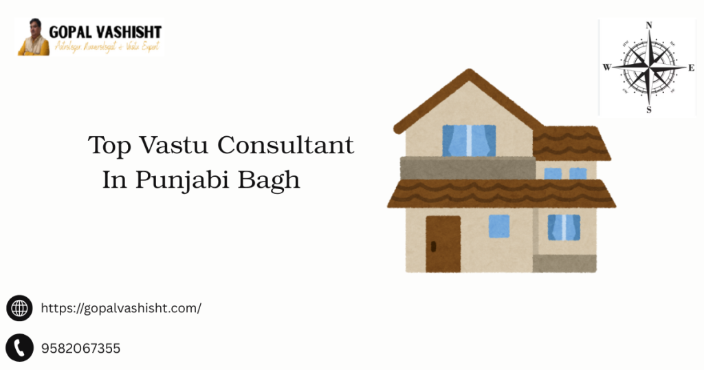 Top Vastu Consultant In Punjabi Bagh