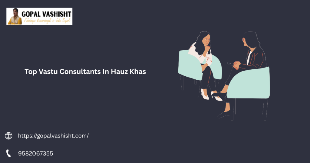 Top Vastu Consultants In Hauz Khas