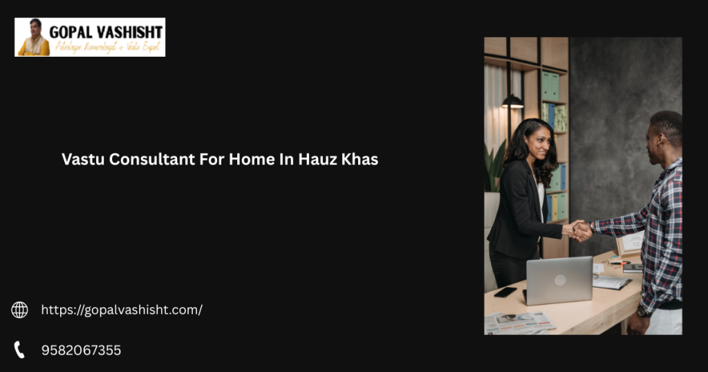 Vastu Consultant For Home In Hauz Khas