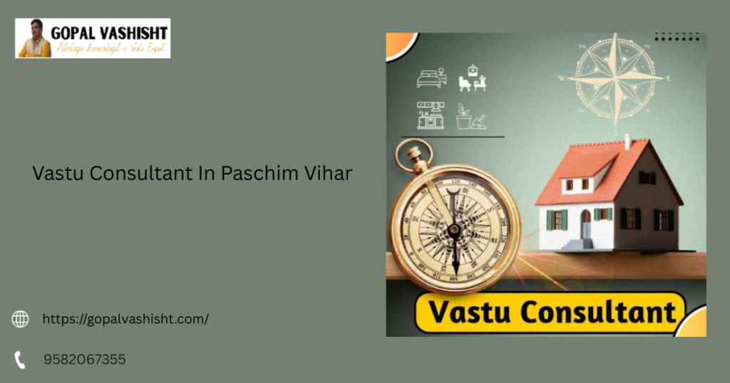Vastu Consultant In Paschim Vihar