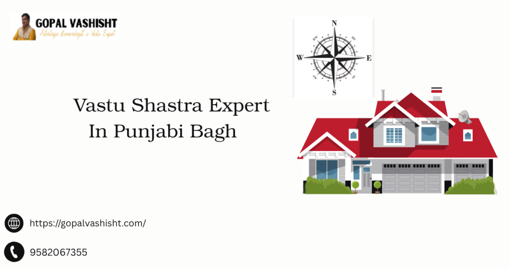 Vastu Shastra Expert In Punjabi Bagh