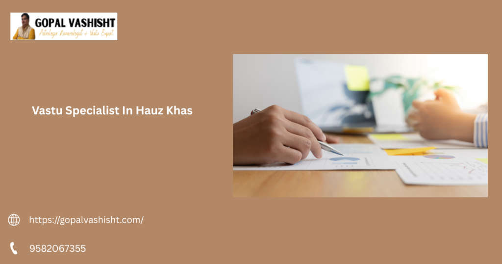 Vastu Specialist In Hauz Khas
