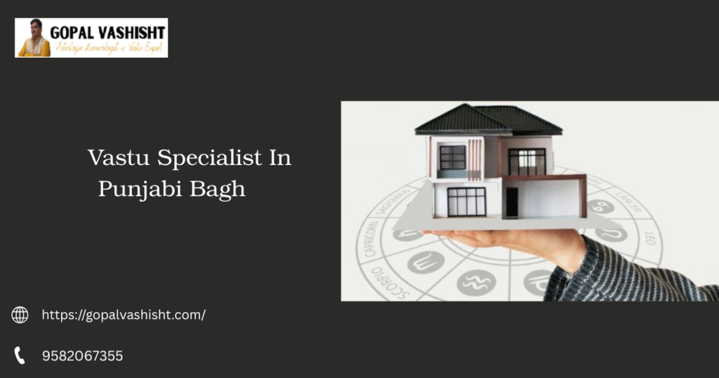 Vastu Specialist In Punjabi Bagh