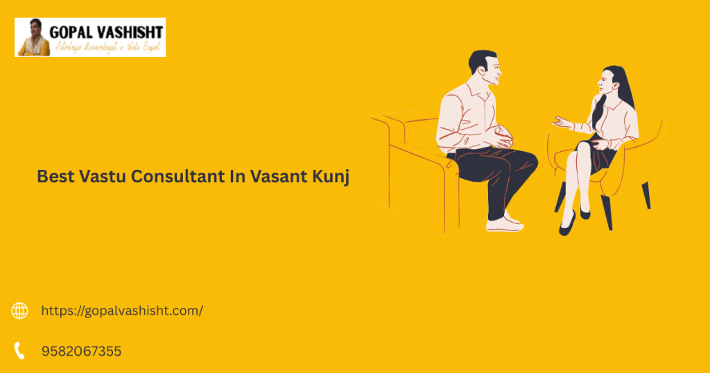 Best Vastu Consultant In Vasant Kunj