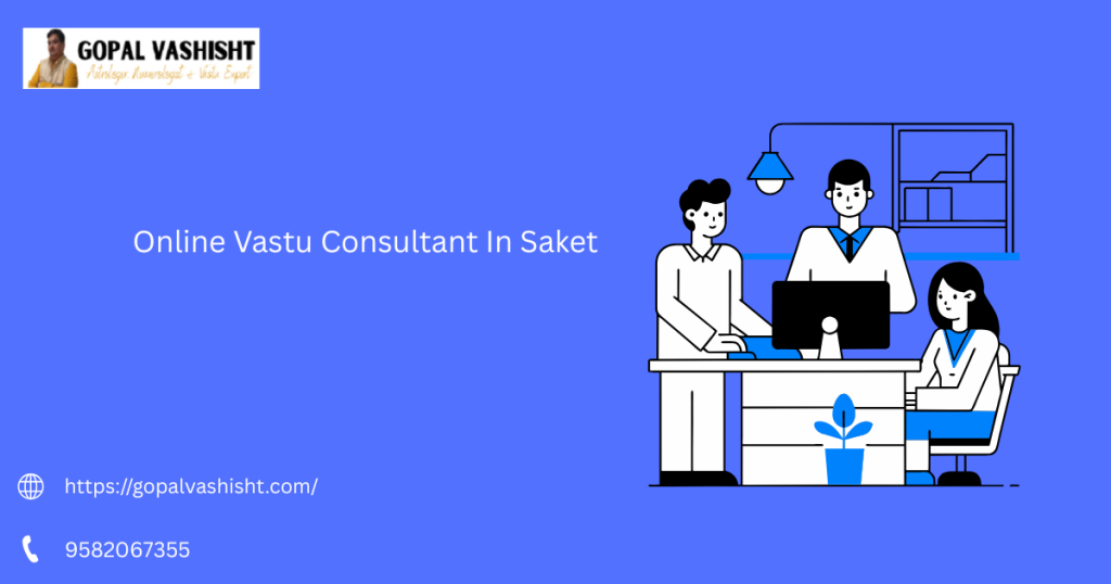 Online Vastu Consultant In Saket