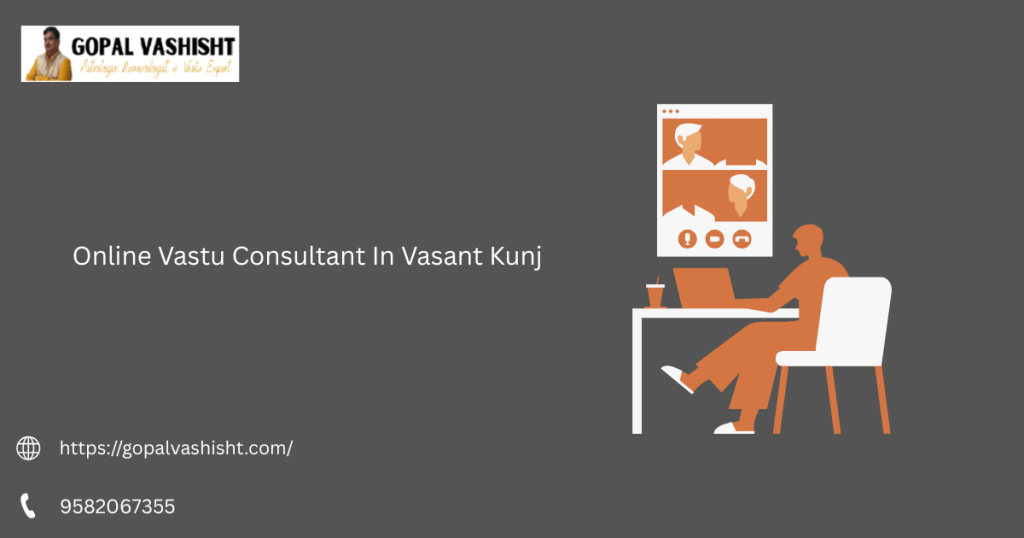 Online Vastu Consultant In Vasant Kunj