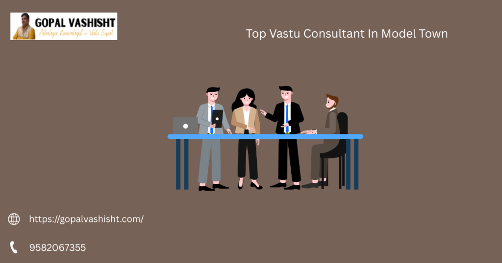 Top Vastu Consultant In Model Town