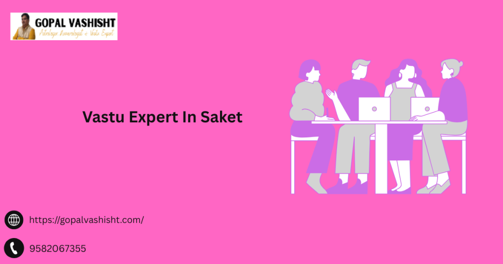 Vastu Expert In Saket