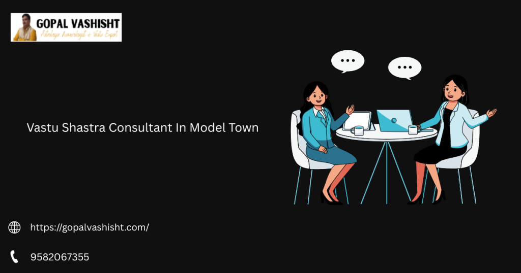 Vastu Shastra Consultant In Model Town