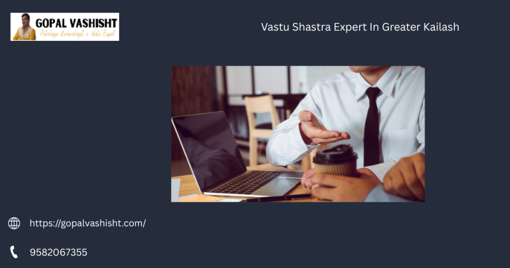 Vastu Shastra Expert In Greater Kailash