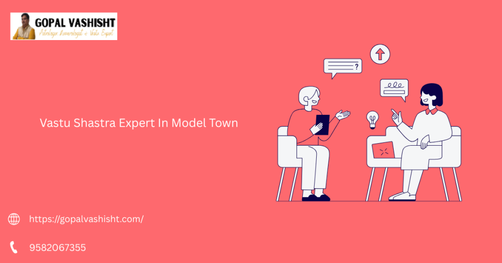 Vastu Shastra Expert In Model Town