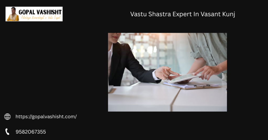 Vastu Shastra Expert In Vasant Kunj